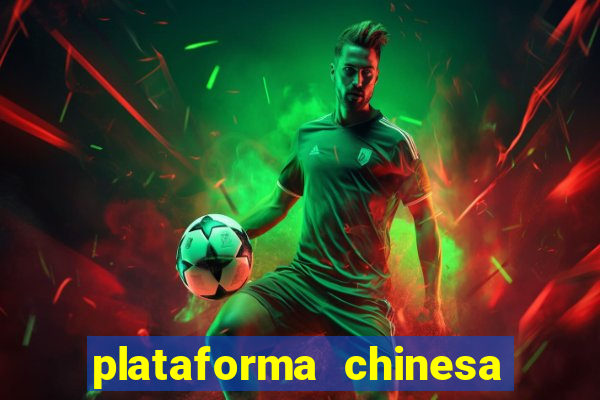 plataforma chinesa de jogos de cassino